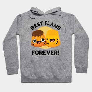 Best Flans Forever Funny Friend Pun Hoodie